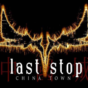 last stop china town