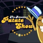 the amazing patate show