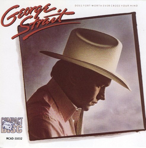 george strait - Does Fort Worth Ever Cross Your Mind