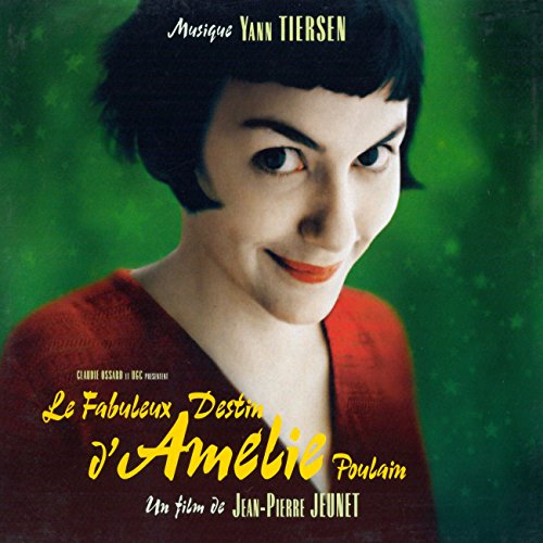 yann tiersen - Le Fabuleux Destin d'Amélie Poulain