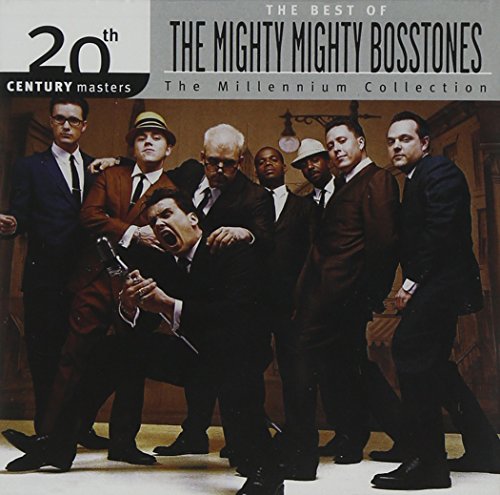 the mighty mighty bosstones - 20th Century Masters: The Millennium Collection: The Best of The Mighty Mighty Bosstones