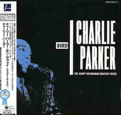 charlie parker - Bird: The Savoy Recordings (Master Takes)