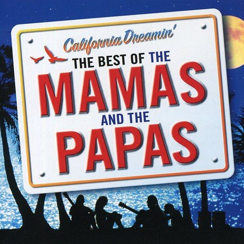 the mamas and the papas - California Dreamin?: The Very Best of the Mamas & the Papas