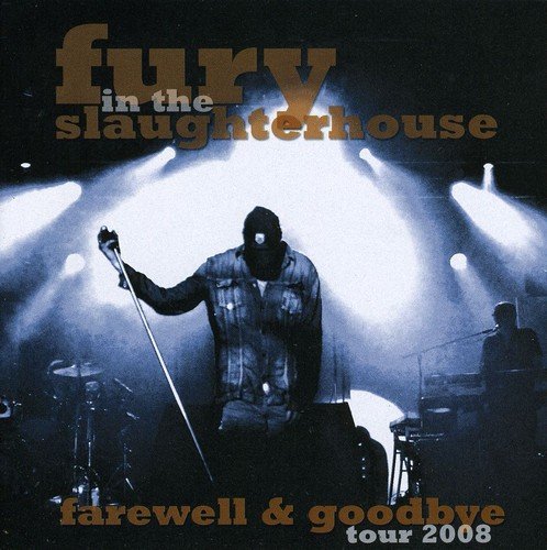 fury in the slaughterhouse - Farewell & Goodbye Tour 2008