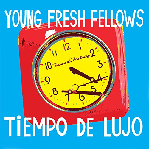 the young fresh fellows - Tiempo De Lujo