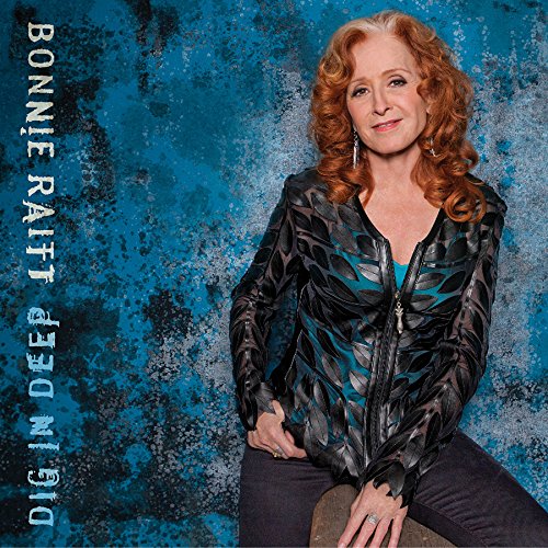 bonnie raitt - Dig in Deep