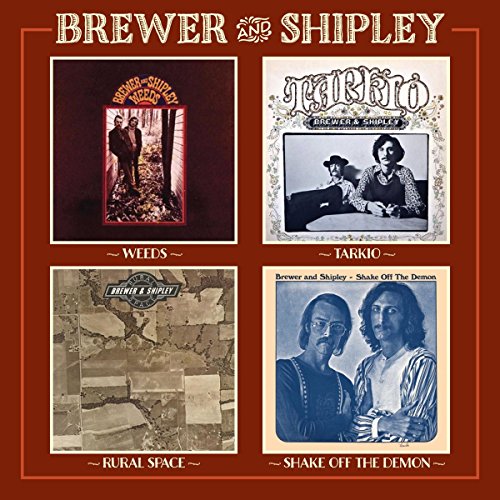 brewer and shipley - Weeds / Tarkio / Shake Off the Demon / Rural Space