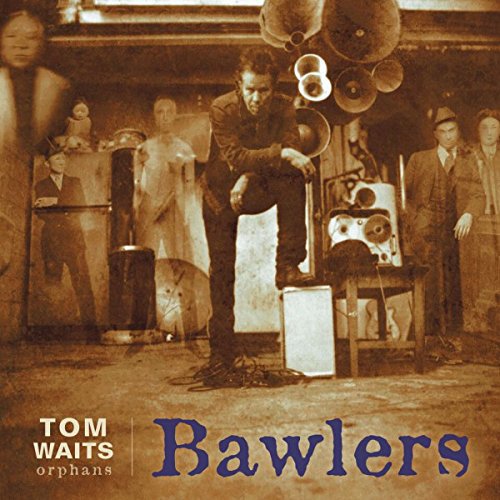 tom waits - Bawlers